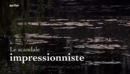 (Arte) Le scandale impressionniste (2010){Re-UP}