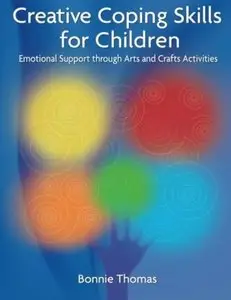 Creative Coping Skills for Children: Emotional Support Through Arts and Crafts Activities [Repost]