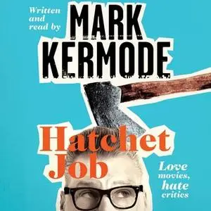«Hatchet Job» by Mark Kermode