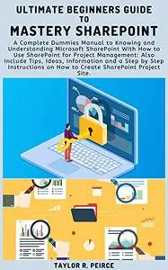 ULTIMATE BEGINNERS GUIDE TO MASTERY SHAREPOINT