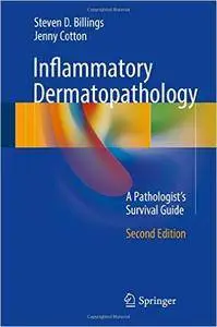 Inflammatory Dermatopathology: A Pathologist's Survival Guide, 2 edition