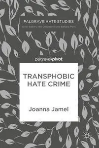 Transphobic Hate Crime (Palgrave Hate Studies)