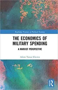 The Economics of Military Spending: A Marxist Perspective