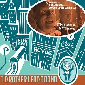 Loudon Wainwright III - I'd Rather Lead a Band (2020) [Official Digital Download 24/48]