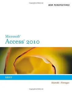 New Perspectives on Microsoft Access 2010, Brief  by Joseph J. Adamski (Repost)