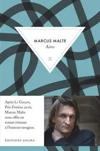 Marcus Malte, "Aires"