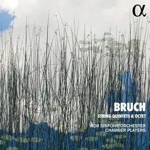 WDR Sinfonieorchester Chamber Players - Bruch: String Quintets & Octet (2021)