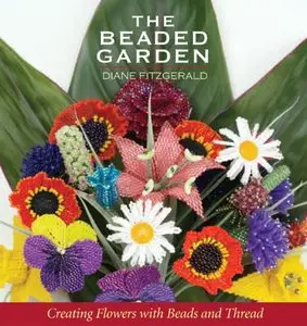 The Beaded Garden: Creating Flowers with Beads and Thread (Repost)