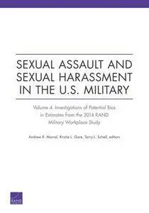 Sexual Assault and Sexual Harassment in the U.S. Military: Volume 4