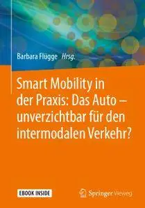 Smart Mobility in der Praxis: Das Auto – unverzichtbar für den intermodalen Verkehr?