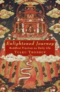 Enlightened Journey: Buddhist Practice as Daily Life