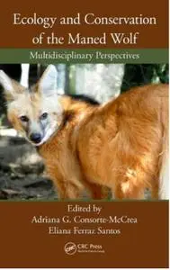 Ecology and Conservation of the Maned Wolf: Multidisciplinary Perspectives (Repost)