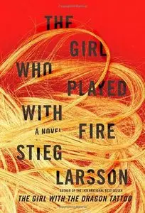 Stieg Larsson - The Girl Who Played with Fire (Millennium Trilogy, Book 2) [Repost]