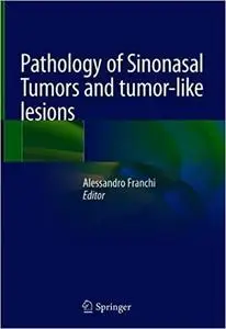 Pathology of Sinonasal Tumors and Tumor-Like Lesions