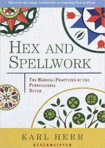 Hex and Spellwork: The Magical Practices of the Pennsylvania Dutch