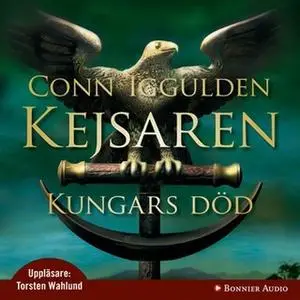 «Kungars död : Kejsaren II» by Conn Iggulden