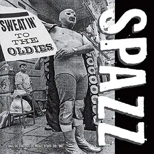 Spazz - Sweatin' To The Oldies (1997) {Slap-A-Ham} **[RE-UP]**