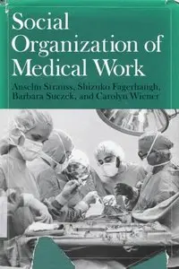 Social Organization of Medical Work (repost)