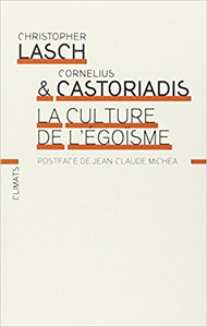 La Culture de l'égoïsme - Christopher Lasch & Cornelius Castoriadis