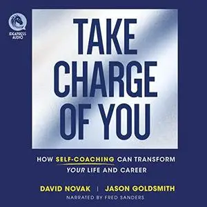 Take Charge of You: How Self-Coaching Can Transform Your Life and Career [Audiobook] (Repost)