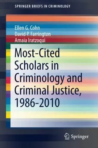 Most-Cited Scholars in Criminology and Criminal Justice, 1986-2010