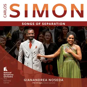 Gianandrea Noseda, J'nai Bridges, National Symphony Orchestra, Kennedy Center - Carlos Simon: Songs of Separation (2024)
