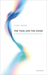 The True and the Good: A Strong Virtue Theory of the Value of Truth