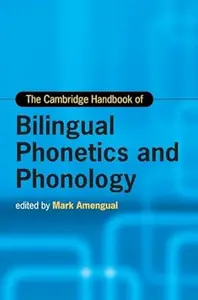 The Cambridge Handbook of Bilingual Phonetics and Phonology