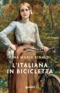 Pina Maria Rinaldi - L'italiana in bicicletta