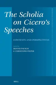 The Scholia on Cicero's Speeches: Contexts and Perspectives