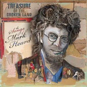 VA - Treasure of the Broken Land: The Songs of Mark Heard (2017)