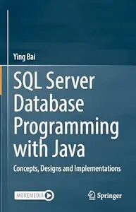 SQL Server Database Programming with Java: Concepts, Designs and Implementations (Repost)