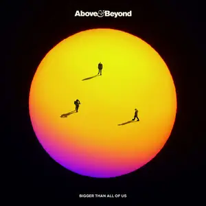 Above & Beyond - Bigger Than All Of Us (2025) (Hi-Res)