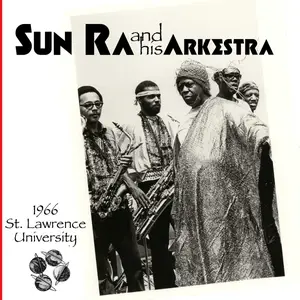 Sun Ra & His Arkestra - 1966: St. Lawrence University (Remastered) (2017)