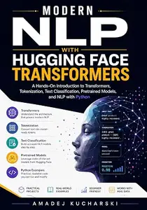 Modern NLP with Hugging Face Transformers: A Hands-On Introduction to Transformers, Tokenization, Text Classification