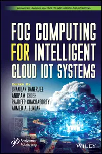 Fog Computing for Intelligent Cloud IoT Systems (Advances in Learning Analytics for Intelligent Cloud-IoT Systems)