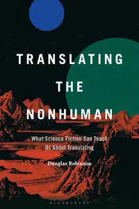 Translating the Nonhuman: What Science Fiction Can Teach Us About Translating