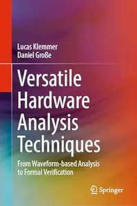 Versatile Hardware Analysis Techniques