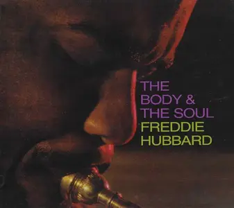 Freddie Hubbard - The Body & The Soul (1963) [Reissue 1996]