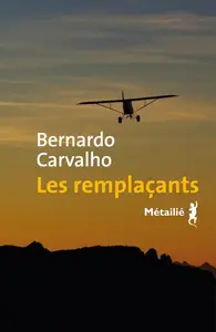 Bernardo Carvalho, "Les remplaçants"