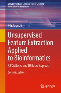 Unsupervised Feature Extraction Applied to Bioinformatics: A PCA Based and TD Based Approach