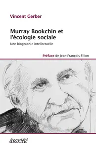 Vincent Gerber, "Murray Bookchin et l’écologie sociale : Une biographie intellectuelle"