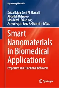 Smart Nanomaterials in Biomedical Applications Properties and Functional Behaviors
