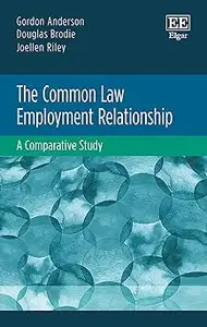 The Common Law Employment Relationship: A Comparative Study