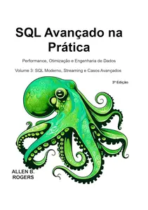 SQL Avançado na Prática: Performance, Otimização e Engenharia de Dados