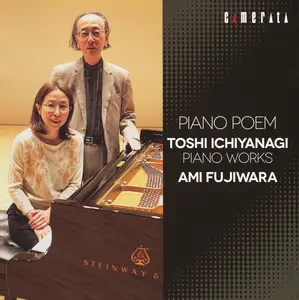 Ami Fujiwara - Piano Poem: Toshi Ichiyanagi Piano Works (2021)