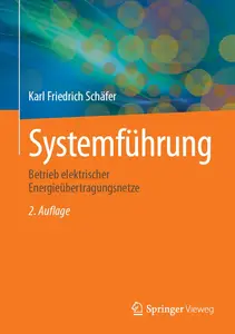 Systemführung: Betrieb elektrischer Energieübertragungsnetze, 2. Auflage