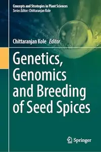 Genetics, Genomics and Breeding of Seed Spices