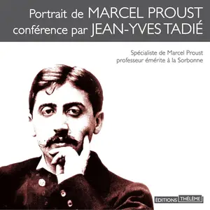 Jean-Yves Tadié, "Portrait de Marcel Proust"