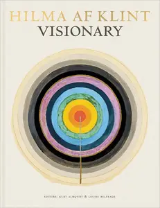 Hilma af Klint: Visionary: on Hilma af Klint and the Spirit of Her Time